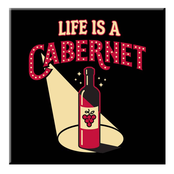 Magnet: Life Is A Cabernet