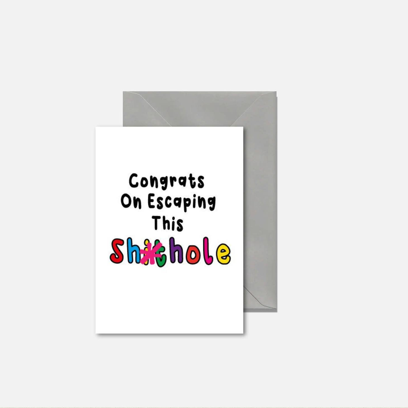 Congrats On Escaping Greeting Card