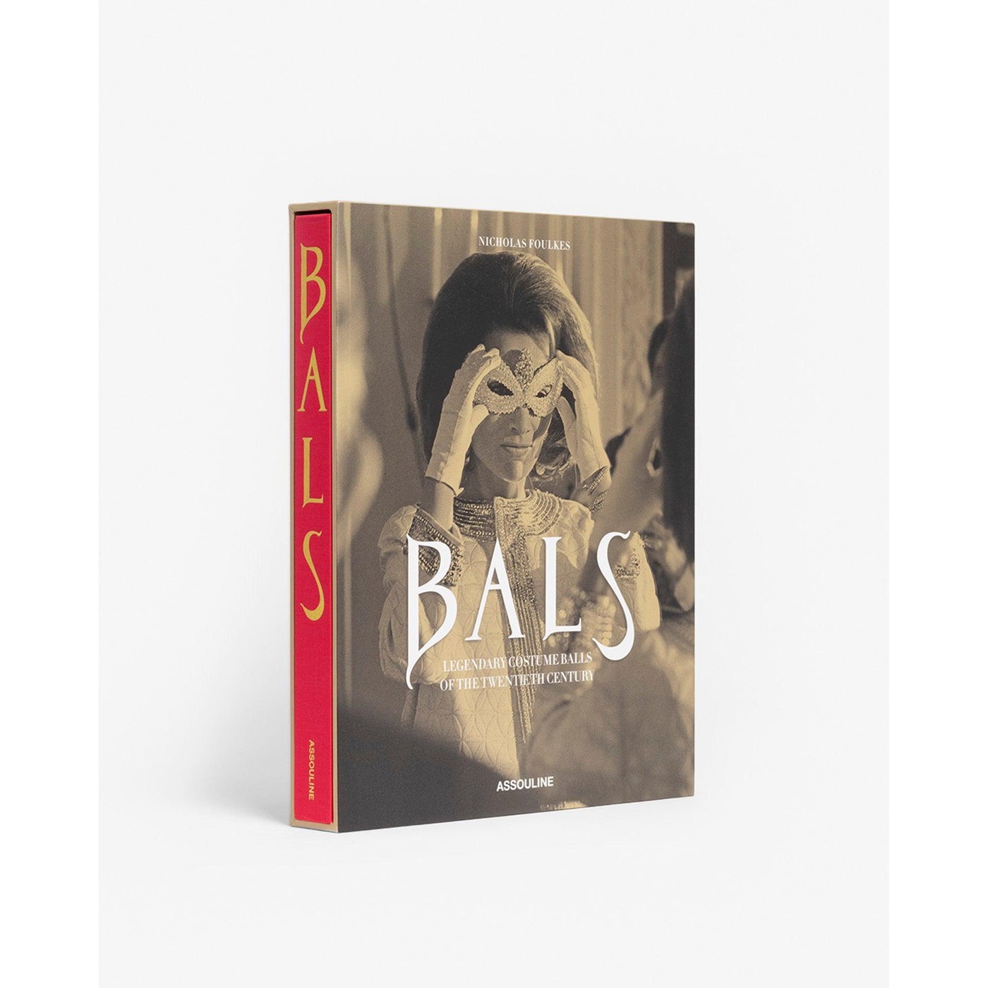 Bals: Legendary Costume Balls Of The Twentieth Century