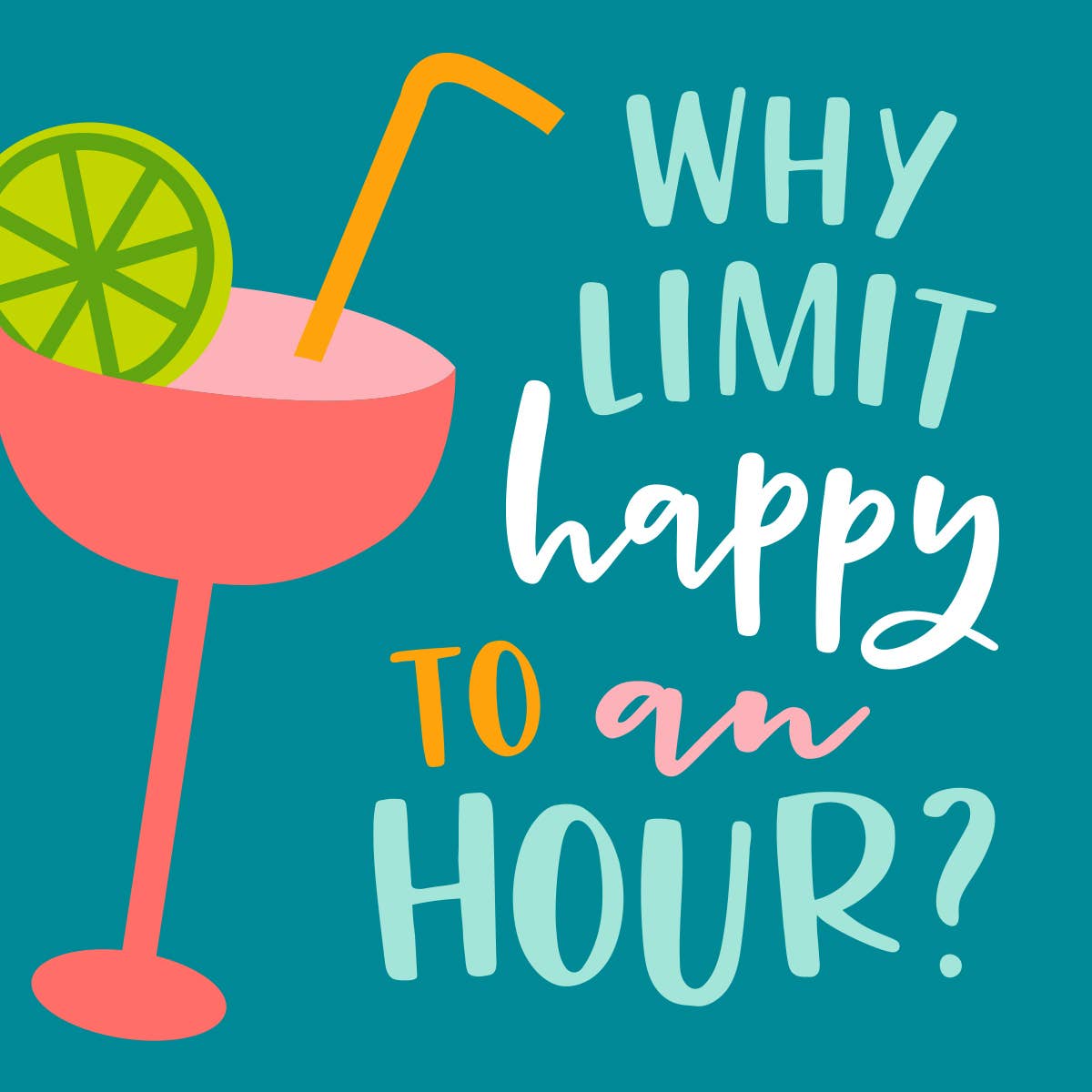 Why Limit Happy To An Hour Cocktail Napkins