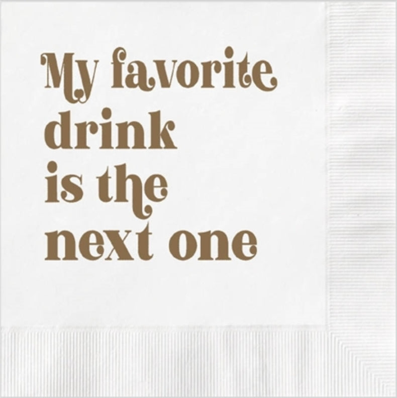 My Favorite Drink Is The Next One Cocktail Napkins