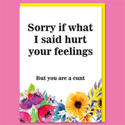 Sorry If I Hurt Your Feelings Apology Greeting Card - Just Fabulous Palm Springs