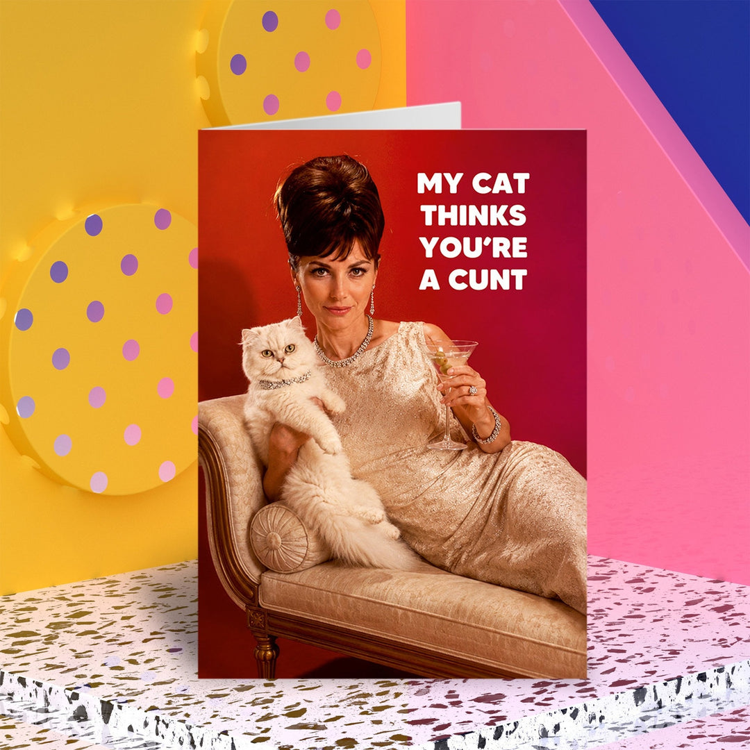 My Cat Thinks You're A C*nt Greeting Card