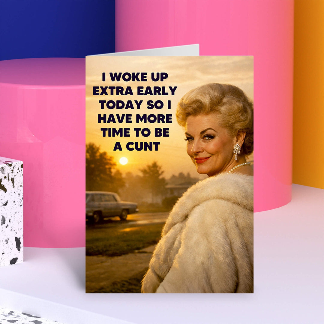 I Woke Up Extra Early Greeting Card