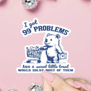 99 Problems Sticker - Just Fabulous Palm Springs