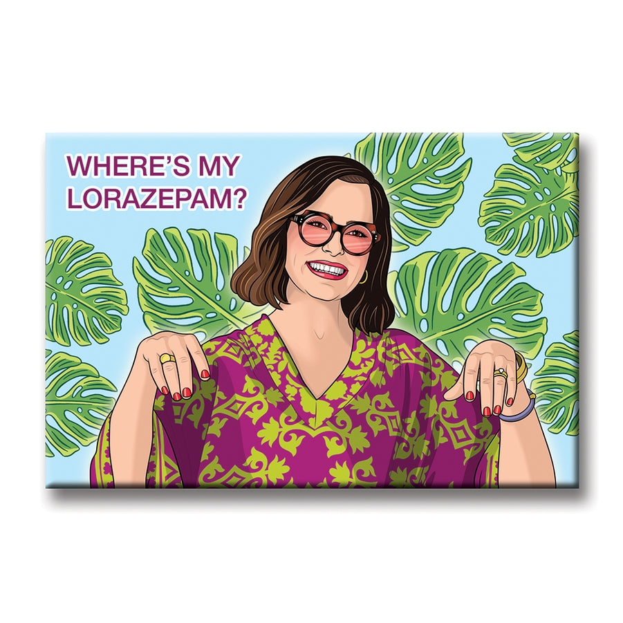 Magnet: Where's My Lorazepam? Victoria White Lotus - Just Fabulous Palm Springs