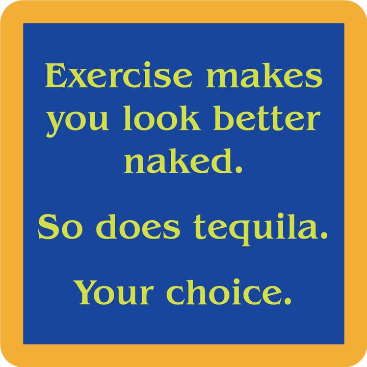 Exercise/Tequila Coaster