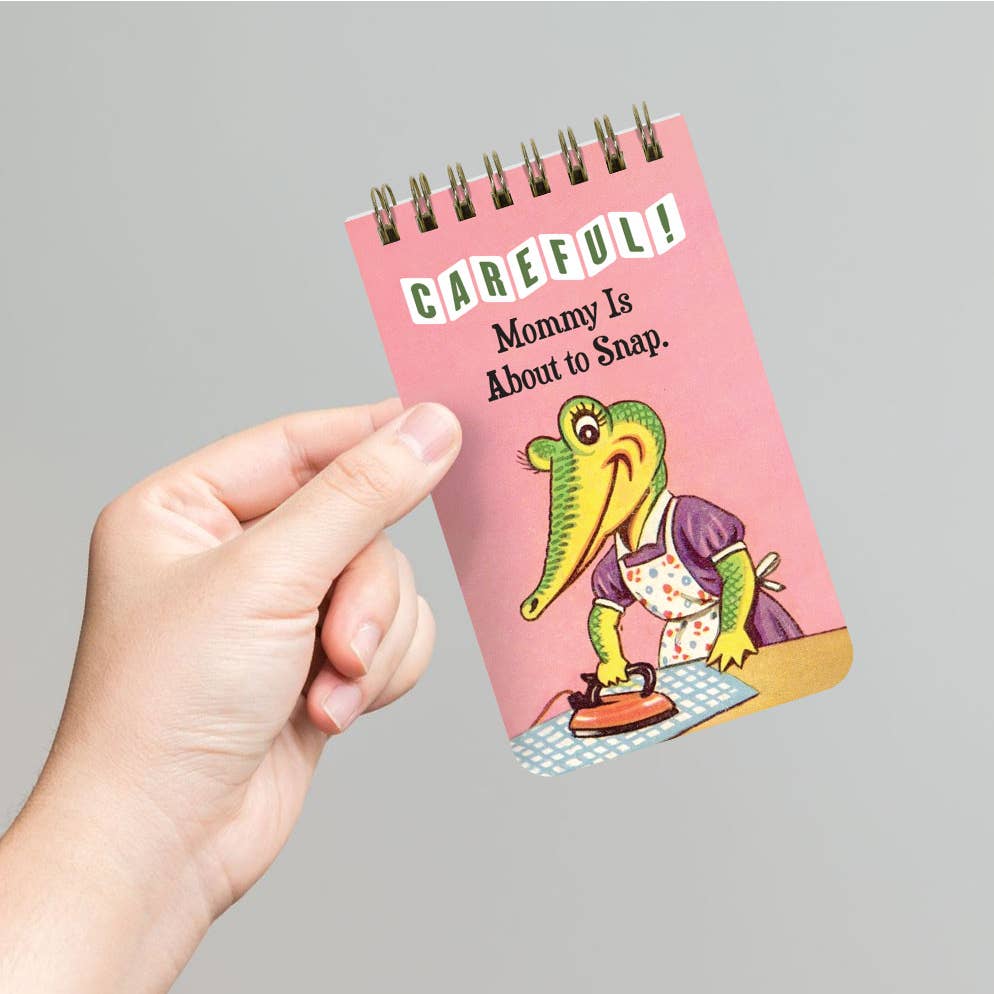 Careful! Mommy Is About To Snap Spiral Memo Notepad - Just Fabulous Palm Springs