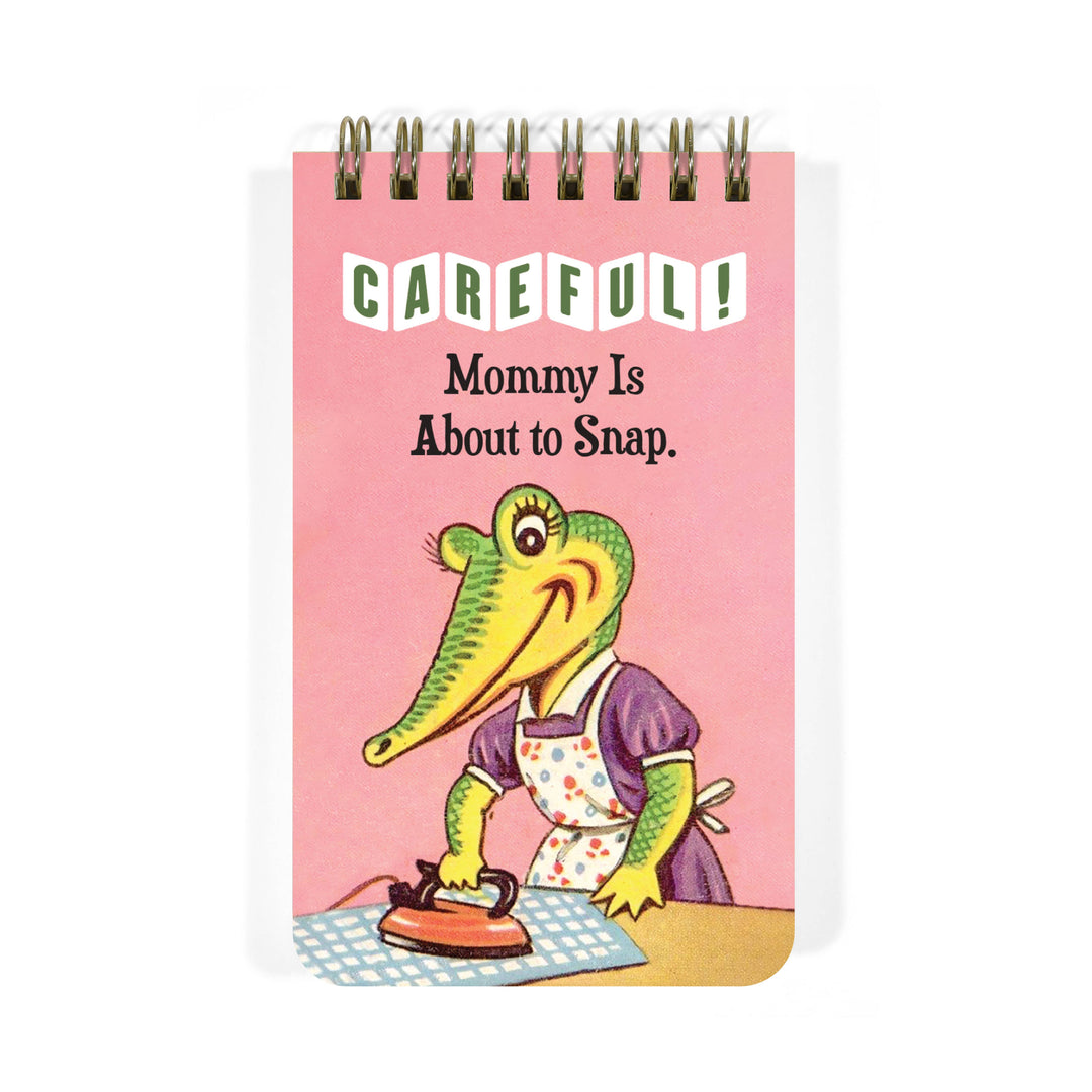 Careful! Mommy Is About To Snap Spiral Memo Notepad - Just Fabulous Palm Springs