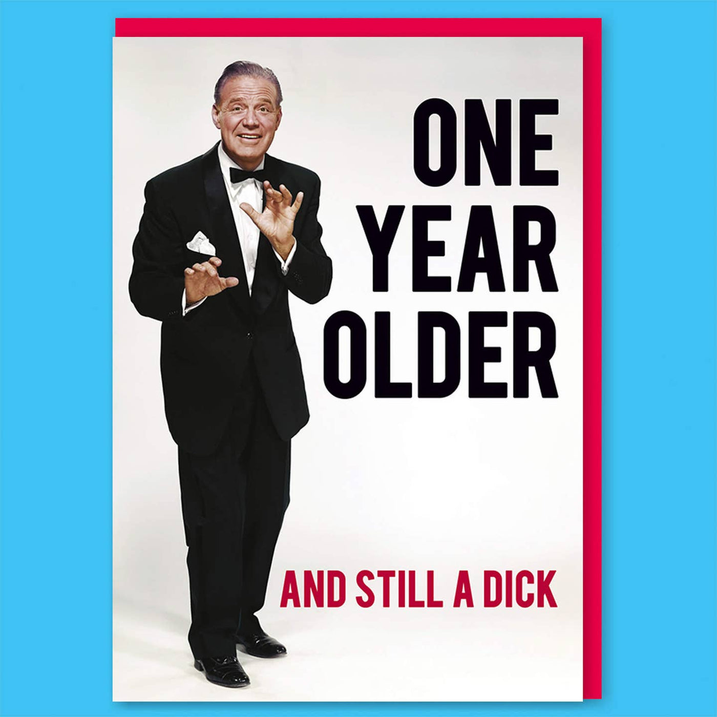 One Year Older Birthday Card