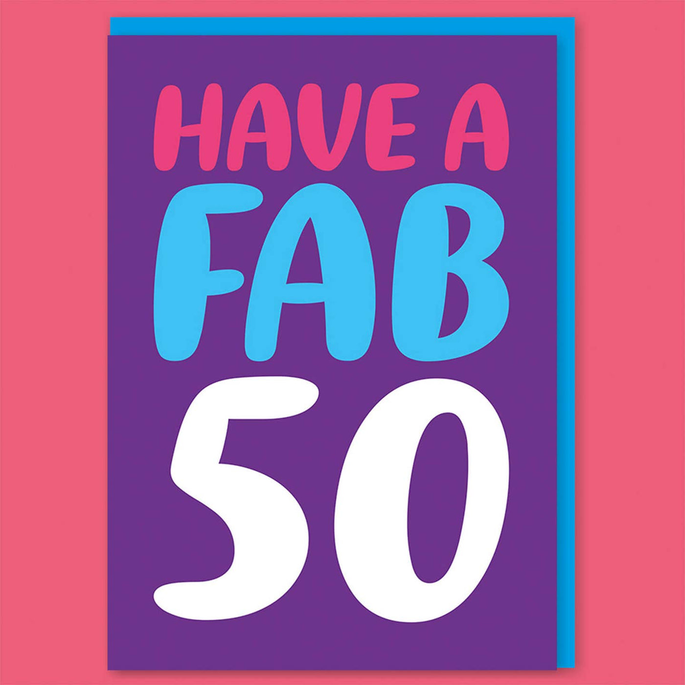 Have A Fab 50 Birthday Card