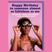 Almost As Fabulous As Me Birthday Card - Just Fabulous Palm Springs