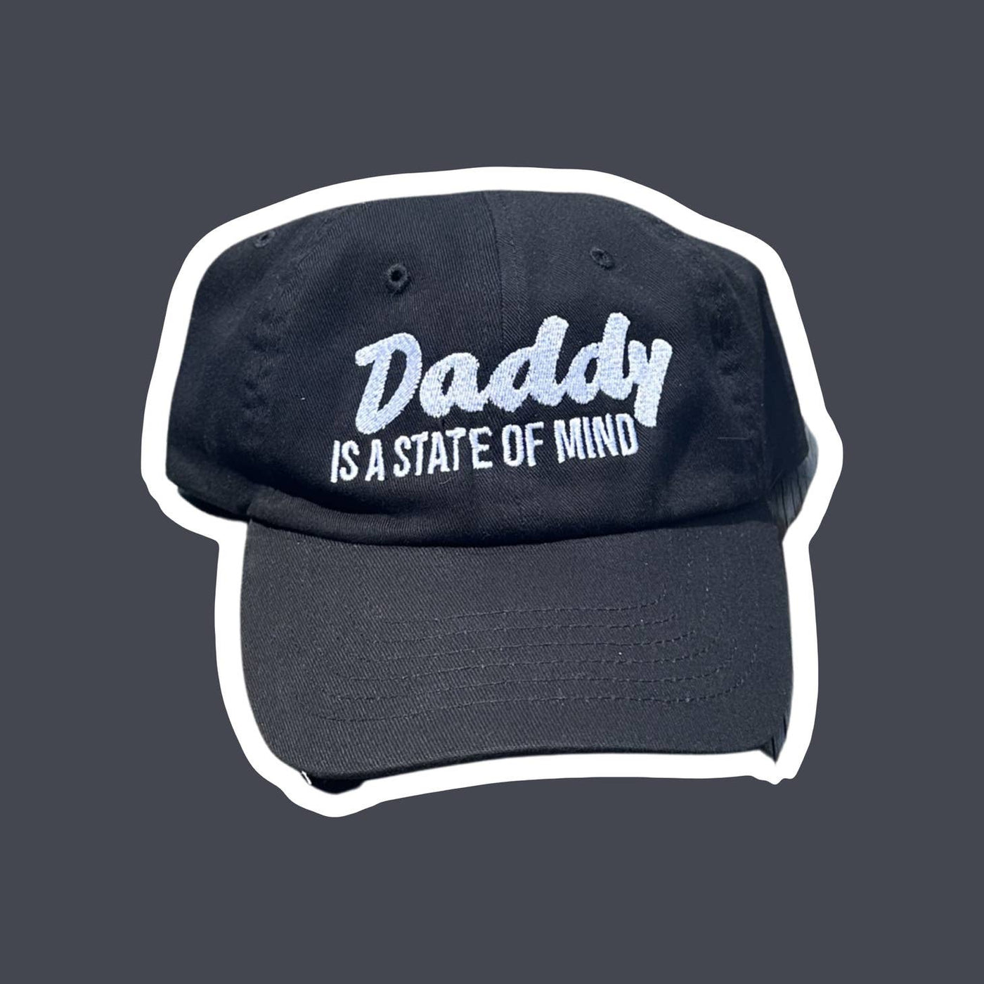 Daddy Is A State Of Mind Embroidered Dad Hat