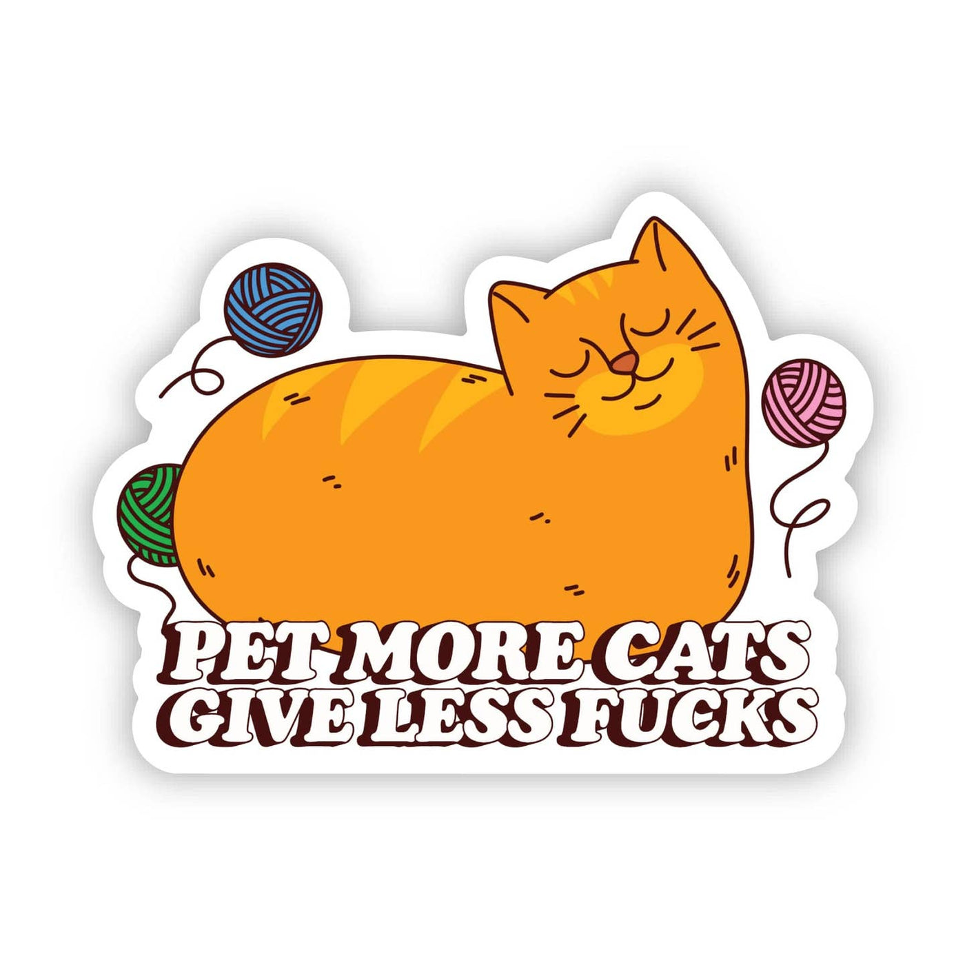 Pet More Cats, Give Less Fucks Sticker