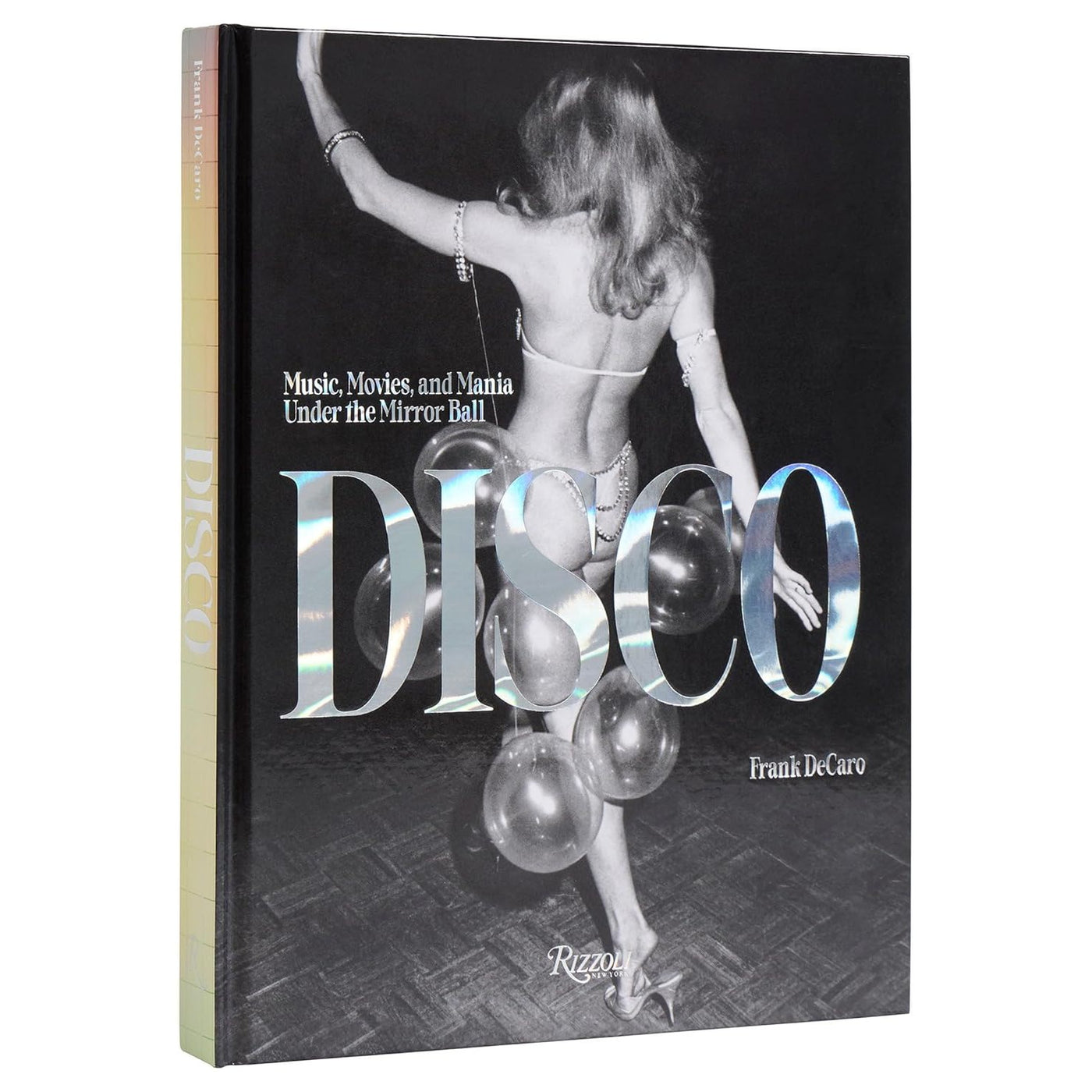 Disco: Music, Movies, and Mania under the Mirror Ball