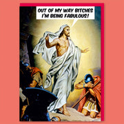 Out Of My Way Bitches Greeting Card - Just Fabulous Palm Springs