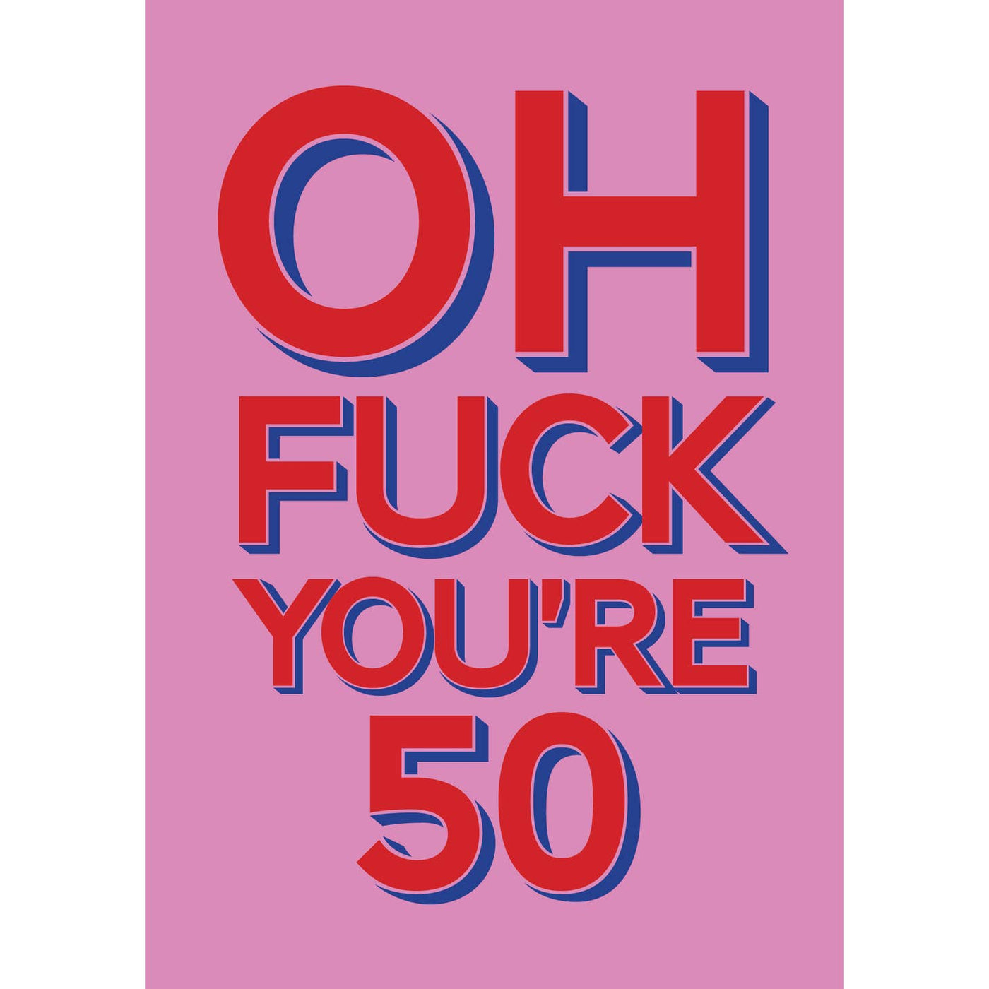 Oh You're 50 Birthday Card