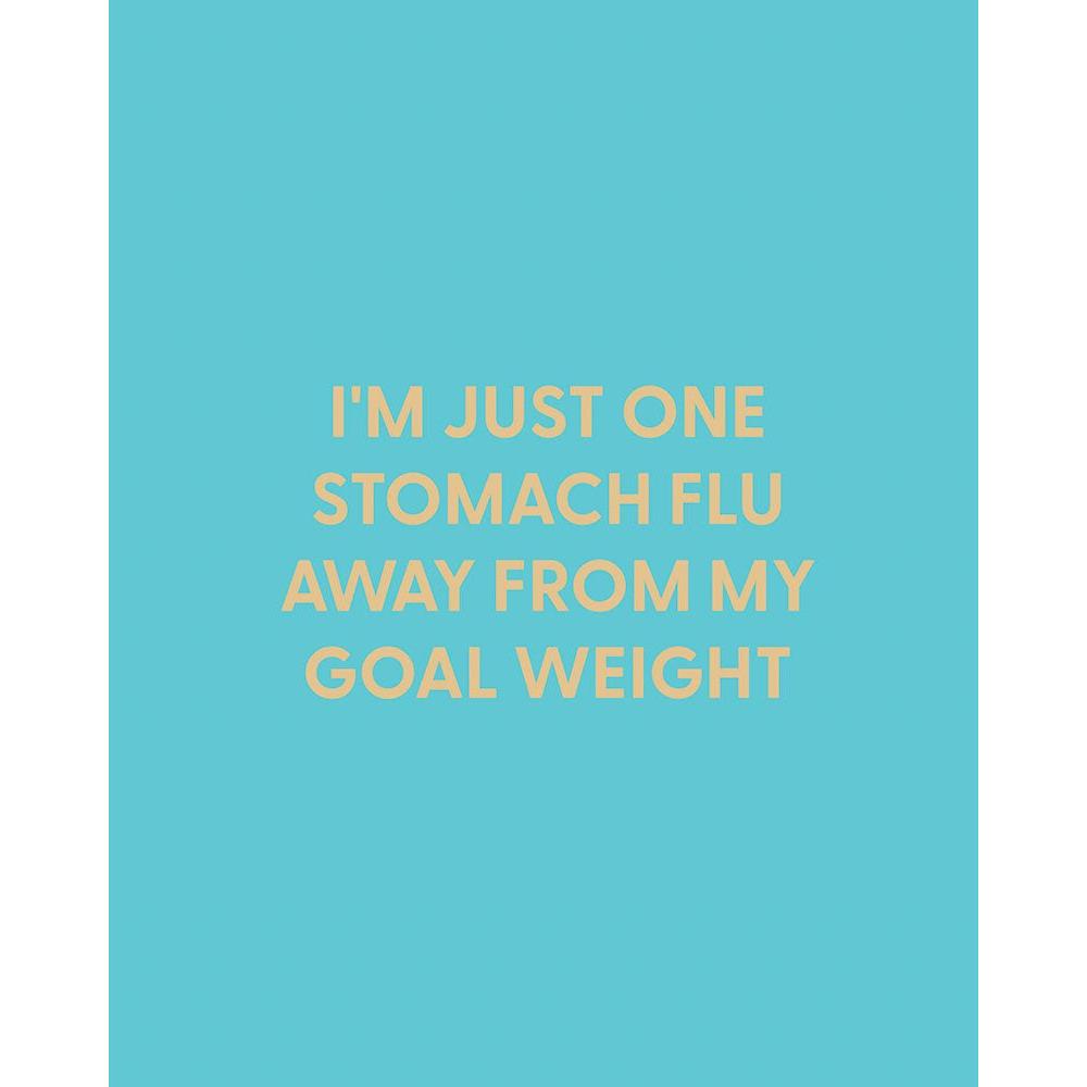 I'm Just One Stomach Flu Away Greeting Card