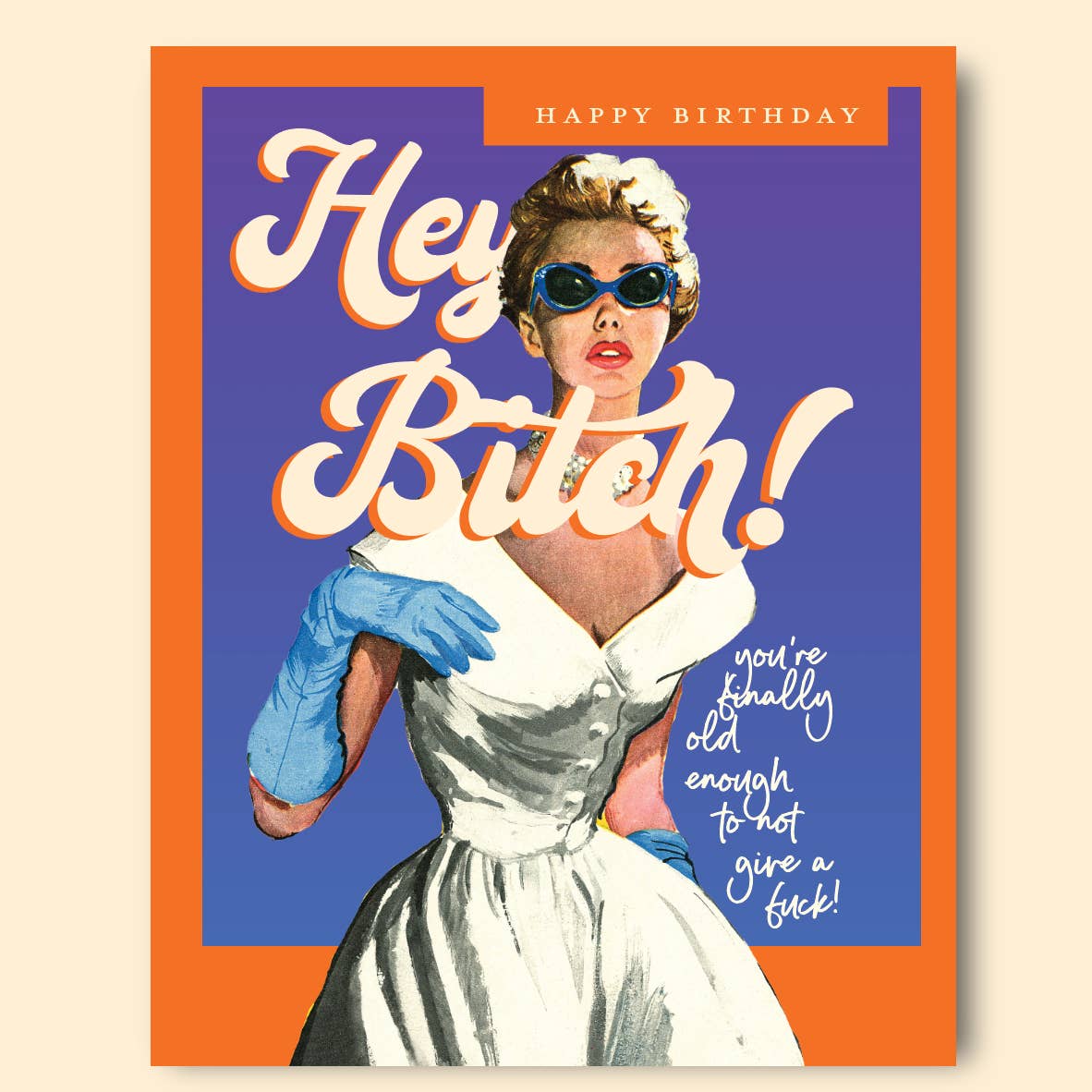 Hey Bitch Birthday Greeting Card