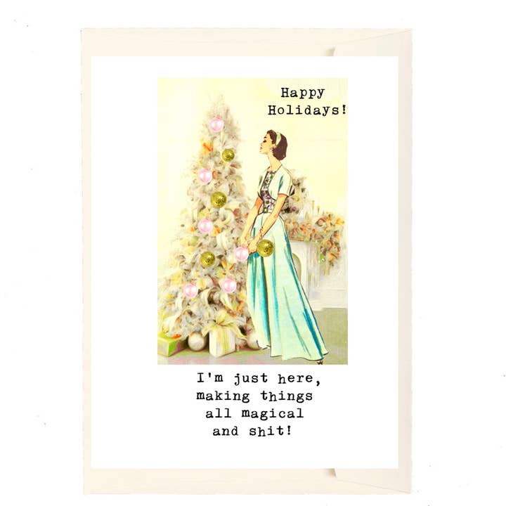 I'm Just Here Making Things Magical Holiday Card