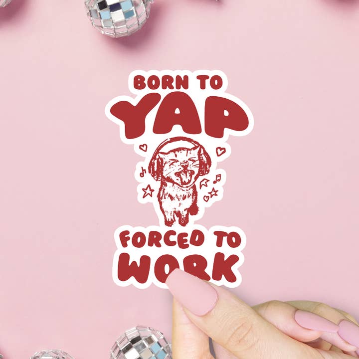 Born To Yap Sticker - Just Fabulous Palm Springs