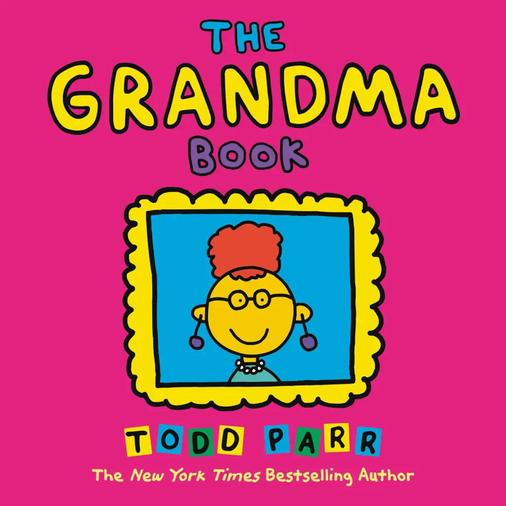 Todd Parr: The Grandma Book (Softcover)