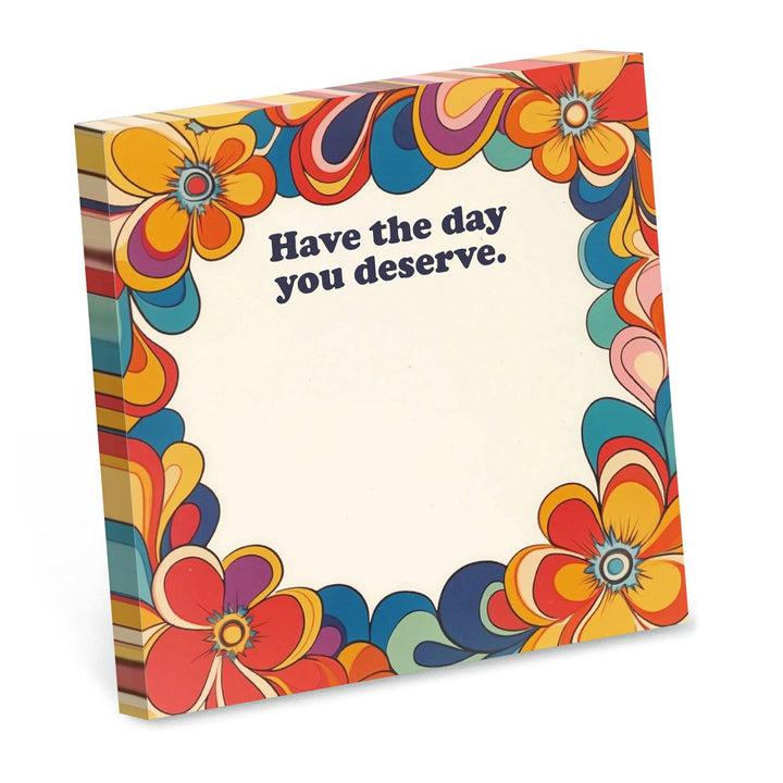 Have The Day You Deserve Sticky Note Pad - Just Fabulous Palm Springs
