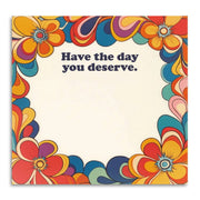 Have The Day You Deserve Sticky Note Pad - Just Fabulous Palm Springs