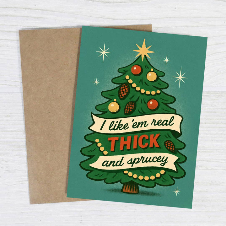 I Like 'em Real Thick And Sprucey Christmas Card - Just Fabulous Palm Springs