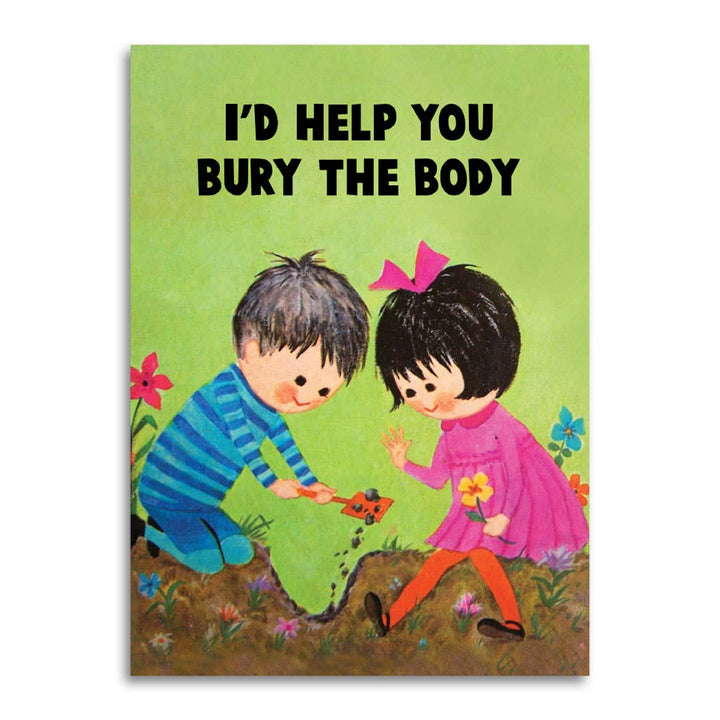 I’d Help You Bury The Body Greeting Card - Just Fabulous Palm Springs