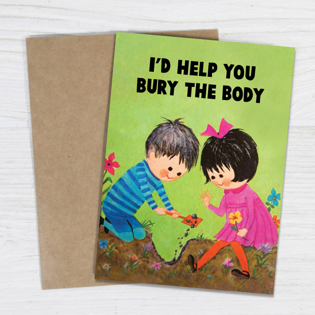 I’d Help You Bury The Body Greeting Card - Just Fabulous Palm Springs