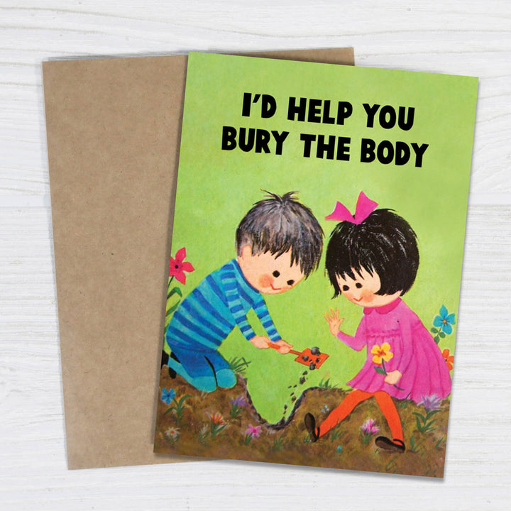 I’d Help You Bury The Body Greeting Card - Just Fabulous Palm Springs