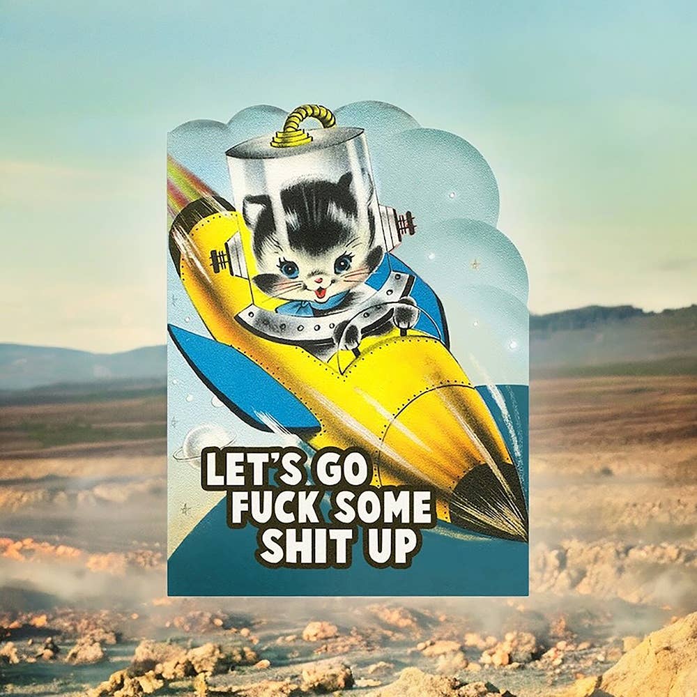 Let's Go Fuck Some Shit Up Greeting Card - Just Fabulous Palm Springs
