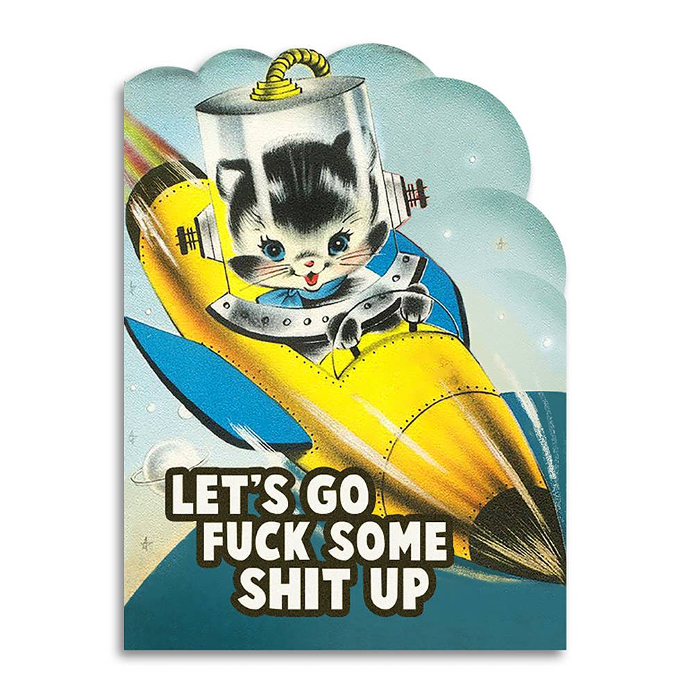 Let's Go Fuck Some Shit Up Greeting Card - Just Fabulous Palm Springs