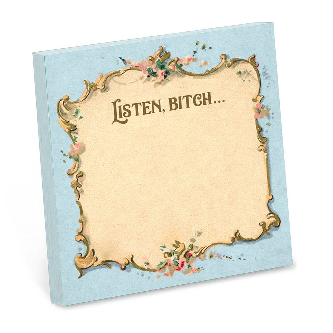 Listen Bitch Sticky Note Pad - Just Fabulous Palm Springs