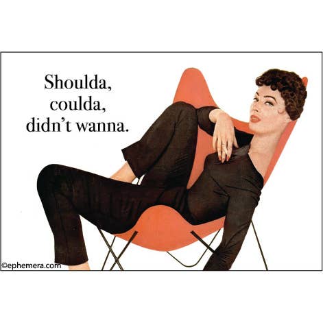 Magnet: Shoulda, Coulda, Didn't Wanna