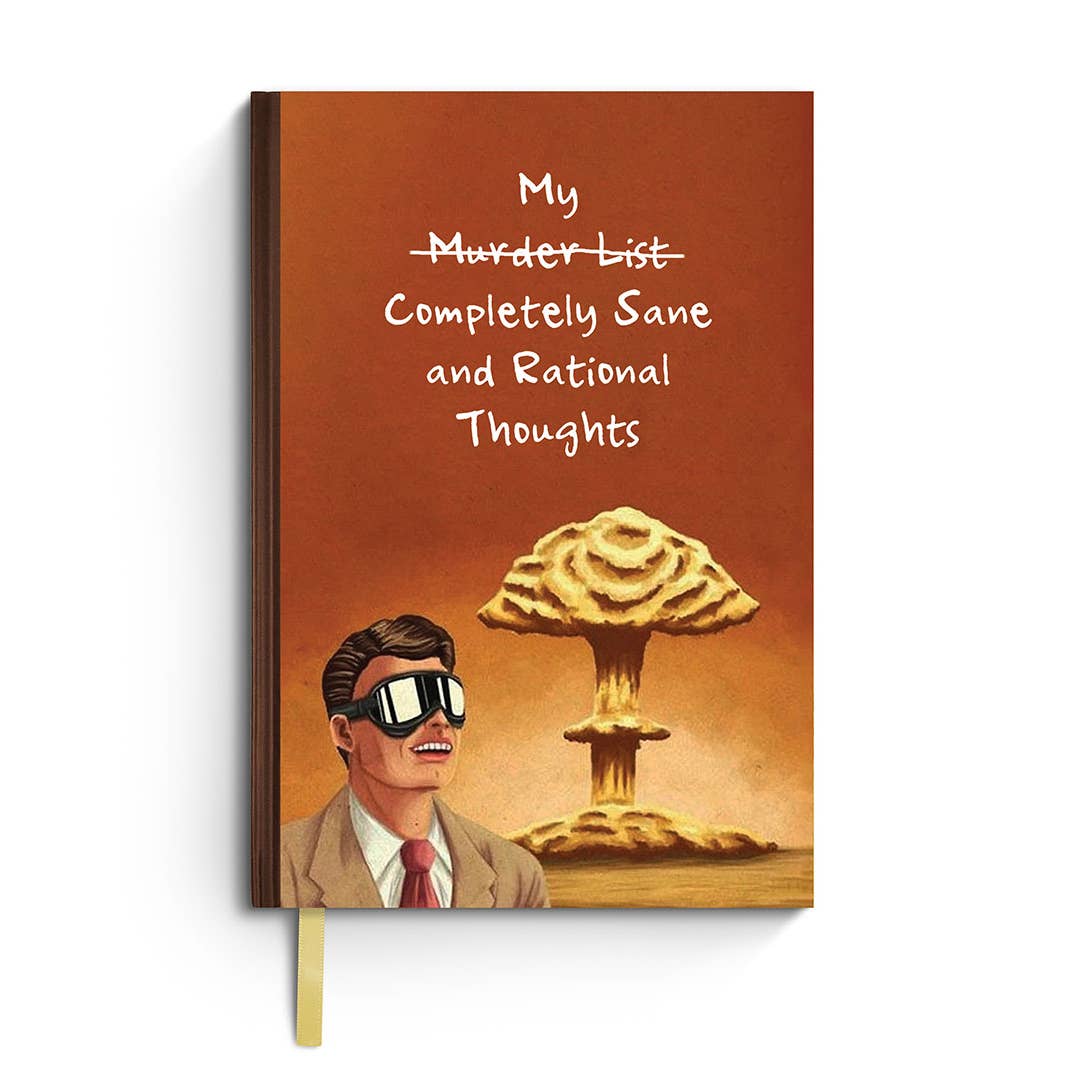 My Completely Sane and Rational Thoughts Notebook - Just Fabulous Palm Springs