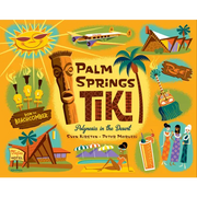 Palm Springs Tiki - Just Fabulous Palm Springs