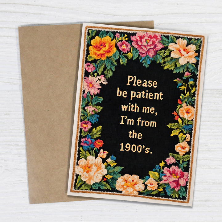 Please Be Patient With Me, I'm From The 1900's Greeting Card - Just Fabulous Palm Springs