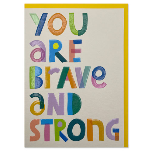 Brave And Strong Friendship Greeting Card