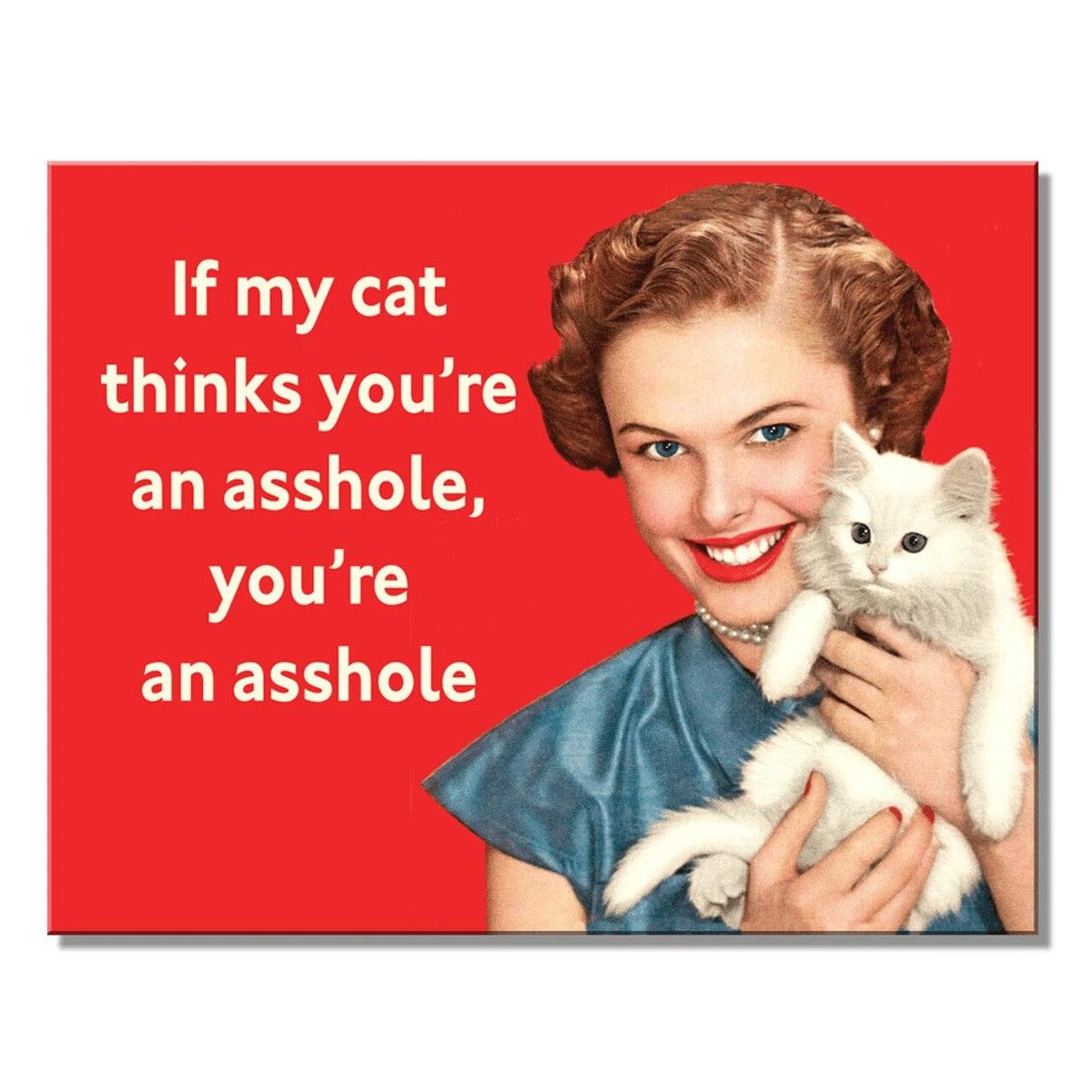 Magnet: If My Cat Thinks You're An Asshole
