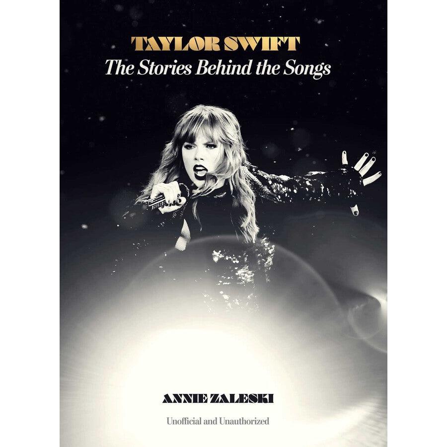 Taylor Swift: The Stories Behind The Songs