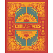 Tequila & Tacos: A Guide To Spirited Pairings