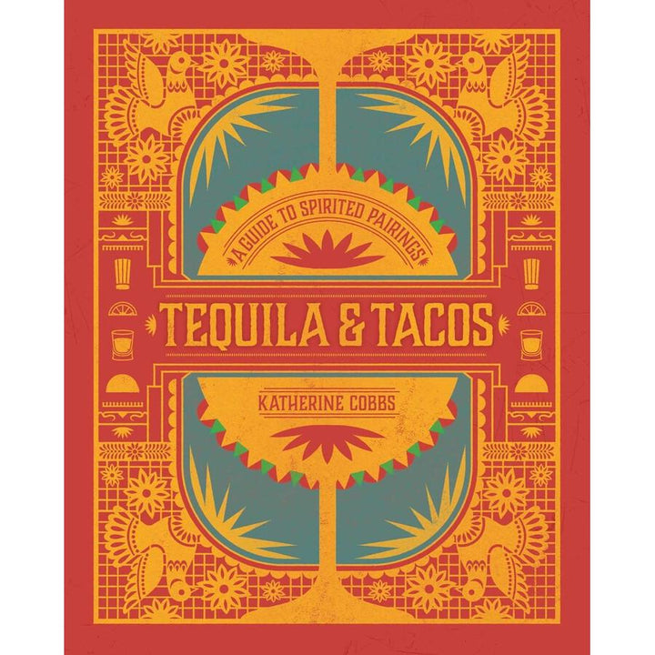 Tequila & Tacos: A Guide To Spirited Pairings