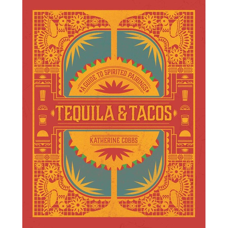 Tequila & Tacos: A Guide To Spirited Pairings