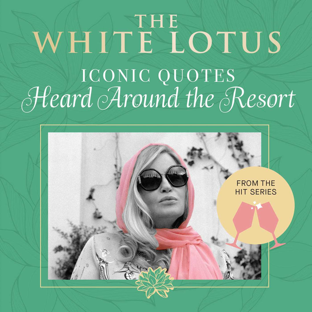 White Lotus: Iconic Quotes Heard Around The Resort - Just Fabulous Palm Springs