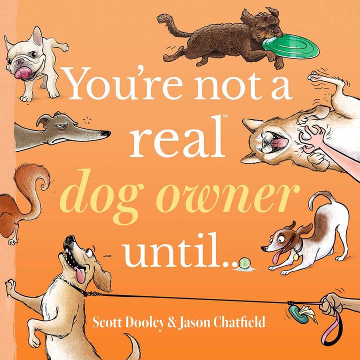 You're Not A Real Dog Owner Until...