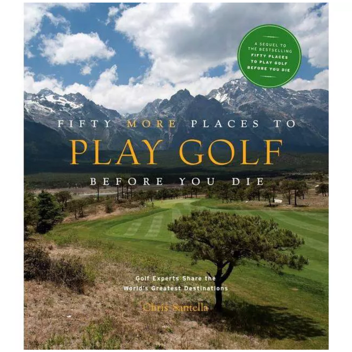 Fifty More Places To Play Golf Before You Die
