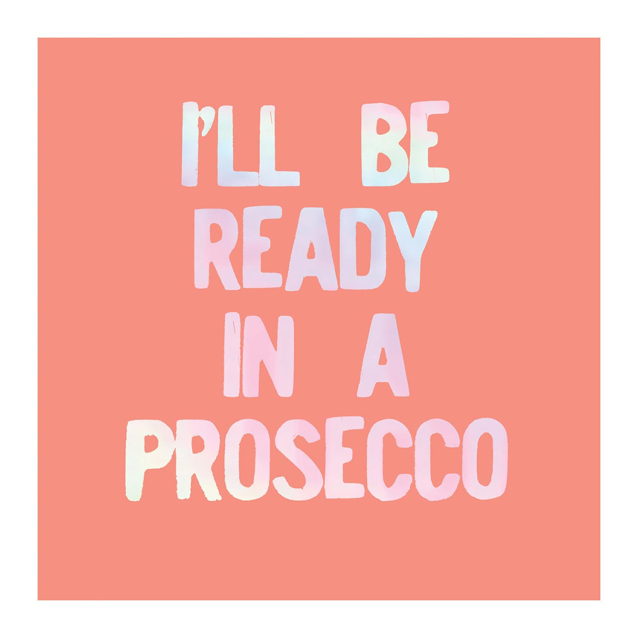 I'll Be Ready In A Prosecco Cocktail Napkins - Just Fabulous Palm Springs
