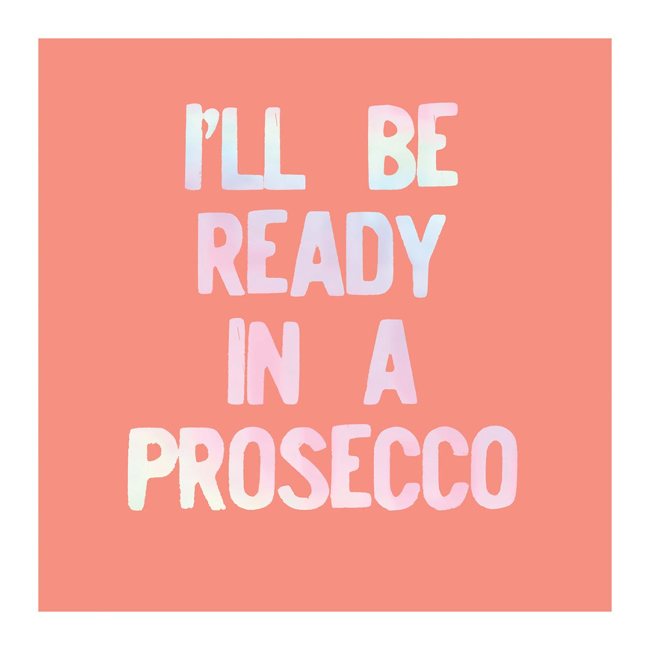 I'll Be Ready In A Prosecco Cocktail Napkins